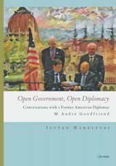 book Open Government, Open Diplomacy: Conversations with a Former American Diplomat M. André Goodfriend