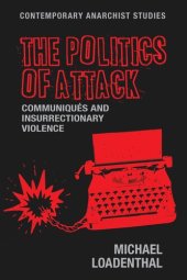 book The politics of attack: Communiqués and insurrectionary violence