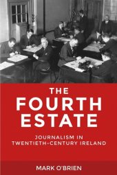 book The Fourth Estate: Journalism in twentieth-century Ireland