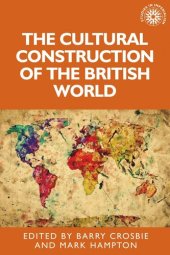 book The cultural construction of the British world