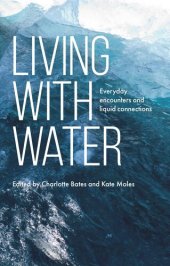 book Living with water: Everyday encounters and liquid connections