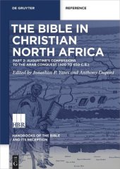 book The Bible in Christian North Africa. Volume 2 The Bible in Christian North Africa: Part II: Consolidation of the Canon to the Arab Conquest (Ca. 393 to 650 CE)