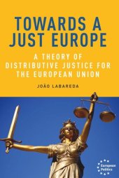 book Towards a just Europe: A theory of distributive justice for the European Union