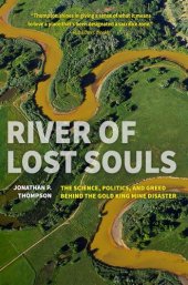 book River of Lost Souls: The Science, Politics, and Greed Behind the Gold King Mine Disaster