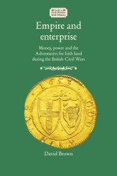 book Empire and enterprise: Money, power and the Adventurers for Irish land during the British Civil Wars