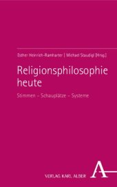 book Religionsphilosophie heute: Stimmen - Schauplätze - Systeme