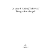 book Le casa di Andrej Tarkovskij. Fotografie e disegni. Ediz. illustrata