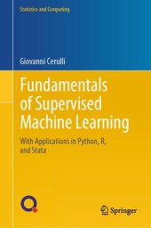 book Fundamentals of Supervised Machine Learning : With Applications in Python, R, and Stata