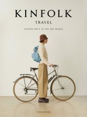 book Kinfolk Travel: Slower Ways to See the World