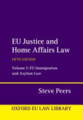 book EU Justice and Home Affairs Law: Volume 1: EU Immigration and Asylum Law