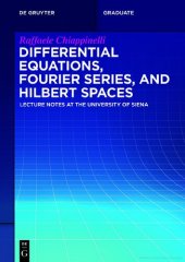 book Differential Equations, Fourier Series, and Hilbert Spaces. Lecture Notes at the University of Siena