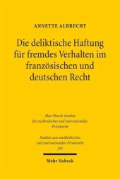 book Die deliktische Haftung für fremdes Verhalten im französischen und deutschen Recht: Eine rechtsvergleichende Untersuchung unter besonderer Berücksichtigung der Blieck-Rechtsprechung der Cour de cassation