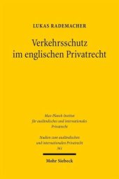 book Verkehrsschutz im englischen Privatrecht: Zur Beständigkeit von Erwerbsvorgängen nach englischem Sachen-, Stellvertretungs-, Abtretungs- und Bereicherungsrecht