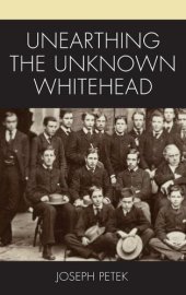 book Unearthing the Unknown Whitehead (Contemporary Whitehead Studies)