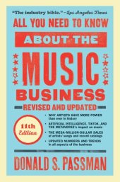 book All You Need to Know About the Music Business : Eleventh Edition