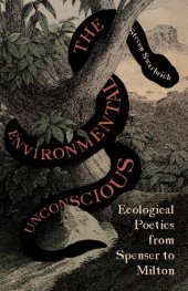 book The Environmental Unconscious: Ecological Poetics from Spenser to Milton