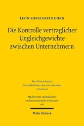 book Die Kontrolle vertraglicher Ungleichgewichte zwischen Unternehmern: Eine rechtsvergleichende Untersuchung des reformierten französischen und des ... und internationalen Privatrecht, Band 464)