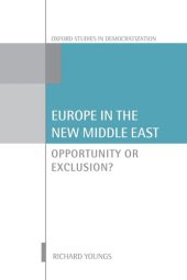 book Europe in the New Middle East: Opportunity or Exclusion (Oxford Studies in Democratization)