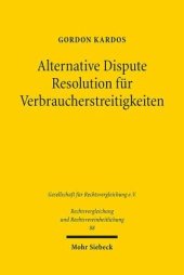 book Alternative Dispute Resolution für Verbraucherstreitigkeiten: Eine rechtsvergleichende Untersuchung zum englischen und deutschen Recht