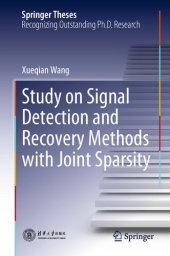 book Study on Signal Detection and Recovery Methods with Joint Sparsity. Doctoral Thesis accepted by Tsinghua University, Beijing, China