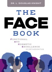 book The FACE Book: Functional and Cosmetic Excellence in Orthodontics