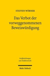 book Das Verbot der vorweggenommenen Beweiswürdigung: Eine Grundlagenstudie zum Beweisverfahren im Zivilprozess