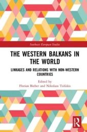 book The Western Balkans in the World: Linkages and Relations with Non-Western Countries (Southeast European Studies)