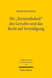 book Die 'Terminshoheit' des Gerichts und das Recht auf Verteidigung: Zur Terminierung und Vertagung der Hauptverhandlung bei Verhinderung des Verteidigers