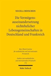 book Die Vermögensauseinandersetzung nichtehelicher Lebensgemeinschaften in Deutschland und Frankreich: Eine rechtsvergleichende Analyse mit abgrenzender Betrachtung der Vermögensauseinandersetzung von Ehen und registrierten Partnerschaften