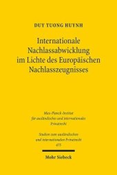 book Internationale Nachlassabwicklung im Lichte des Europäischen Nachlasszeugnisses: Zugleich eine rechtsvergleichende Betrachtung zu den Erbnachweisen im deutschen, österreichischen und europäischen Recht. Dissertationsschrift