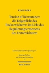 book Tension of Reinsurance: die Folgepflicht des Rückversicherers im Licht des Regulierungsermessens des Erstversicherers: Dissertationsschrift