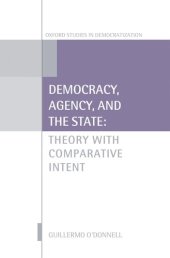 book Democracy, Agency, and the State: Theory with Comparative Intent (Oxford Studies in Democratization)