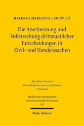 book Die Anerkennung und Vollstreckung drittstaatlicher Entscheidungen in Zivil- und Handelssachen: Rechtsvergleichende Betrachtung und europäische Regelungsoptionen