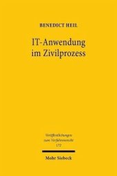 book IT-Anwendung im Zivilprozess: Untersuchung zur Anwendung künstlicher Intelligenz im Recht und zum strukturierten elektronischen Verfahren. Dissertationsschrift