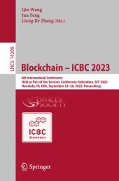 book Blockchain – ICBC 2023. 6th International Conference Held as Part of the Services Conference Federation, SCF 2023 Honolulu, HI, USA, September 23–26, 2023 Proceedings