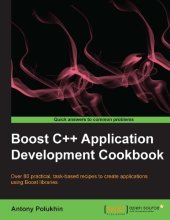 book Boost C++ Application Development Cookbook: Over 80 practical, task-based recipes to create applications using Boost libraries