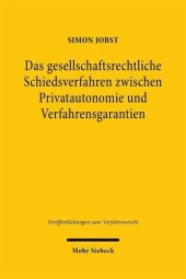 book Das gesellschaftsrechtliche Schiedsverfahren zwischen Privatautonomie und Verfahrensgarantien: Ein deutsch-italienischer Rechtsvergleich über Beschlussmängelstreitigkeiten vor Schiedsgerichten