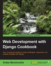 book Web Development with Django Cookbook: Over 70 practical recipes to create multilingual, responsive, and scalable websites with Django