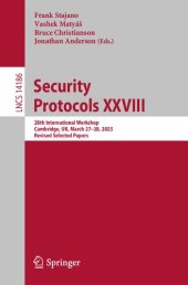 book Security Protocols XXVIII. 28th International Workshop Cambridge, UK, March 27–28, 2023 Revised Selected Papers