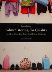 book Administering for Quality: Leading Canadian Early Childhood Programs (4th Edition)