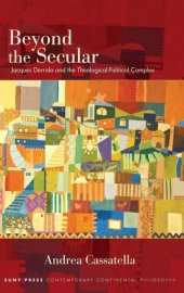 book Beyond the Secular: Jacques Derrida and the Theological-Political Complex