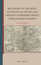 book Belonging to the West: Geopolitical Myths and Identity in Modern Greece: A Study of Analytical Geopolitics