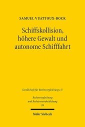 book Schiffskollision, höhere Gewalt und autonome Schifffahrt: Eine deutsch-französische Untersuchung