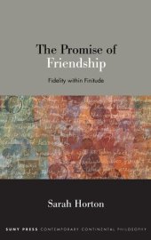 book The Promise of Friendship: Fidelity within Finitude