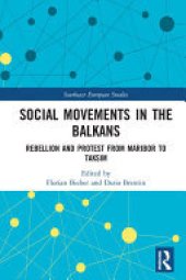 book Social Movements in the Balkans: Rebellion and Protest from Maribor to Taksim