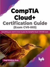 book CompTIA Cloud+ Certification Guide (Exam CV0-003): Everything you need to know to pass the CompTIA Cloud+ CV0-003 exam