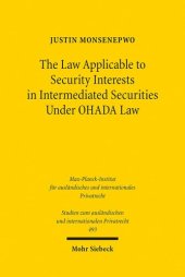 book The Law Applicable to Security Interests in Intermediated Securities Under OHADA Law (Studien Zum Auslandischen Und Internationalen Privatrecht, 493)