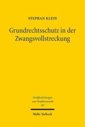 book Grundrechtsschutz in der Zwangsvollstreckung: Zur Vereinbarkeit des zwangsvollstreckungsrechtlichen Erwerbs schuldnerfremden Eigentums mit Art. 14 und 19 Abs. 4 GG. Dissertationsschrift