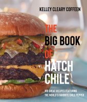 book The Big Book of Hatch Chile: 180 Great Recipes Featuring the World's Favorite Chile Pepper