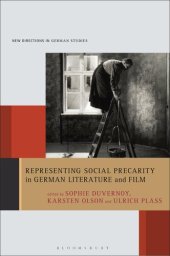 book Representing Social Precarity in German Literature and Film (New Directions in German Studies)